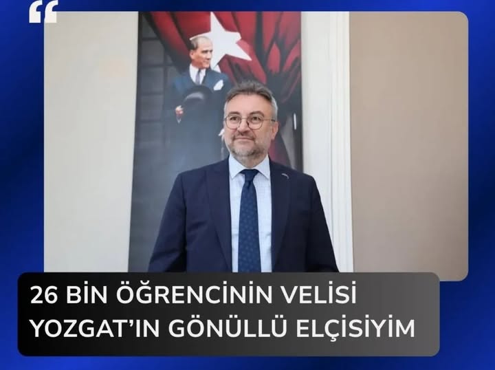 26 BİN ÖĞRENCİNİN VELİSİ YOZGAT’IN GÖNÜLLÜ ELÇİSİYİM