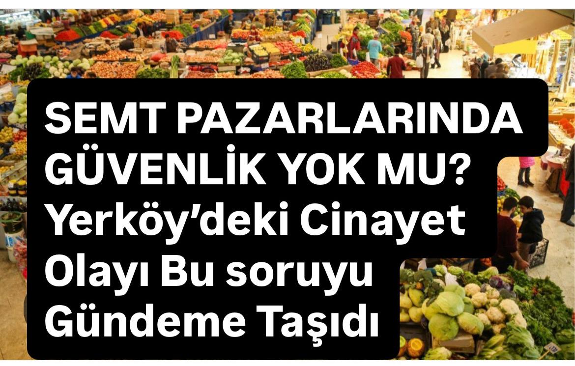 Yozgat’ta Semt Pazarlarında Güvenlik Tartışması